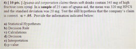 iguana aid soft drinks hypothesis testing|Solved 4) [ 10 pts. ] Iguana.